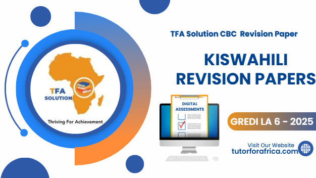 KISWAHILI REVISION PAPERS 2025 GRADE 6