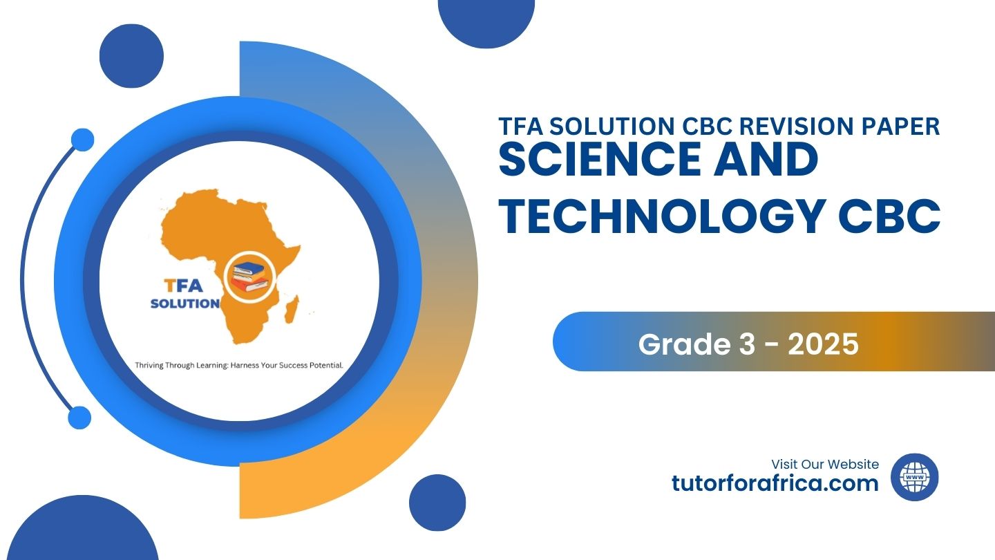 SCIENCE AND TECHNOLOGY GRADE 3 REVISION PAPERS